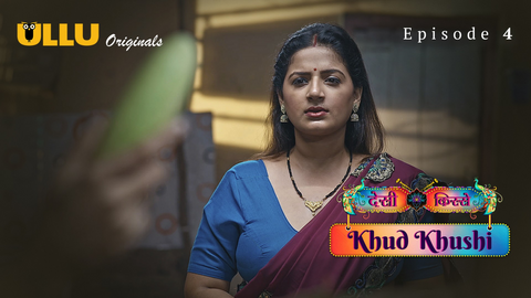 Khud Khushi Part 1 Episode 4 Hot Web Series