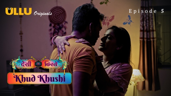 Khud Khushi Part 2 Episode 5 Hot Web Series
