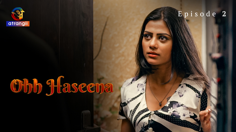 Ohh Haseena Episode 2 Hot Web Series
