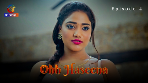 Ohh Haseena Episode 4 Hot Web Series