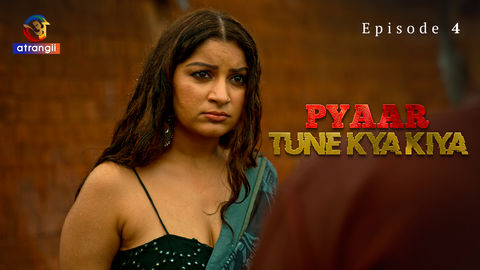 Pyaar Tune Kya Kiya Part 1 Episode 4 Hot Web Series