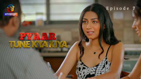 Pyaar Tune Kya Kiya Part 1 Episode 7 Hot Web Series