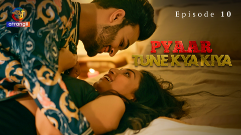 Pyaar Tune Kya Kiya Part 2 Episode 10 Hot Web Series