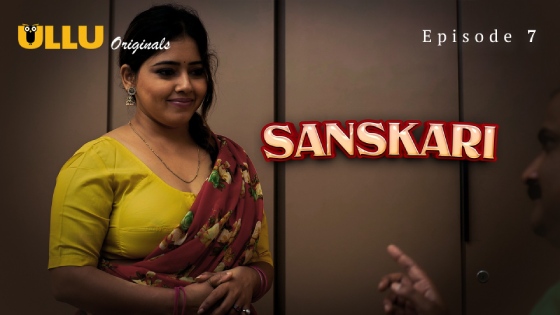 Sanskari Part 2 Episode 7 Hot Web Series