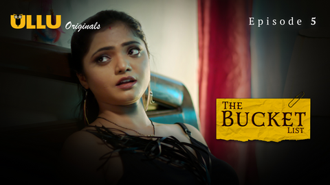 The Bucket List Part 1 Episode 5 Hot Web Series