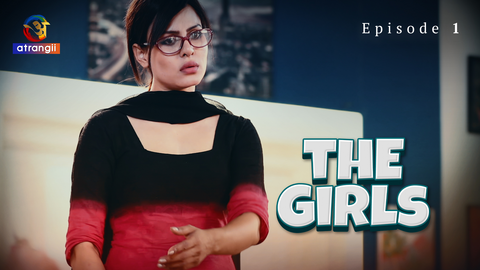 The Girls Episode 1 Hot Web Series
