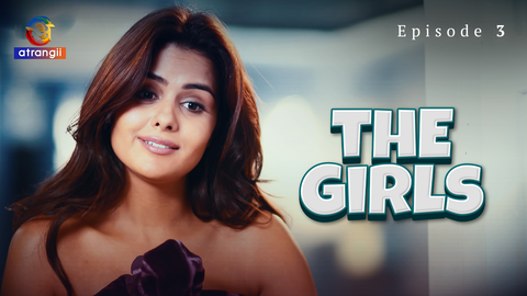 The Girls Episode 3 Hot Web Series