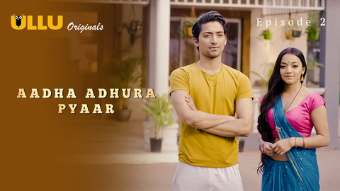Aadha Adhura Pyaar Episode 2 Hindi Hot Web Series