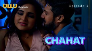 Chahat Part 2 Episode 5 Hindi Hot Web Series
