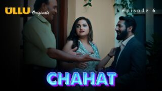 Chahat Part 2 Episode 6 Hindi Hot Web Series