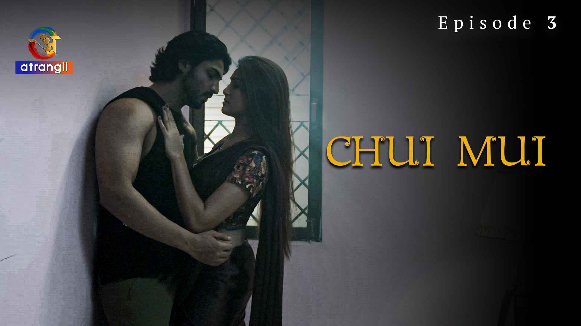 Chui Mui Episode 3 Hindi Hot Web Series