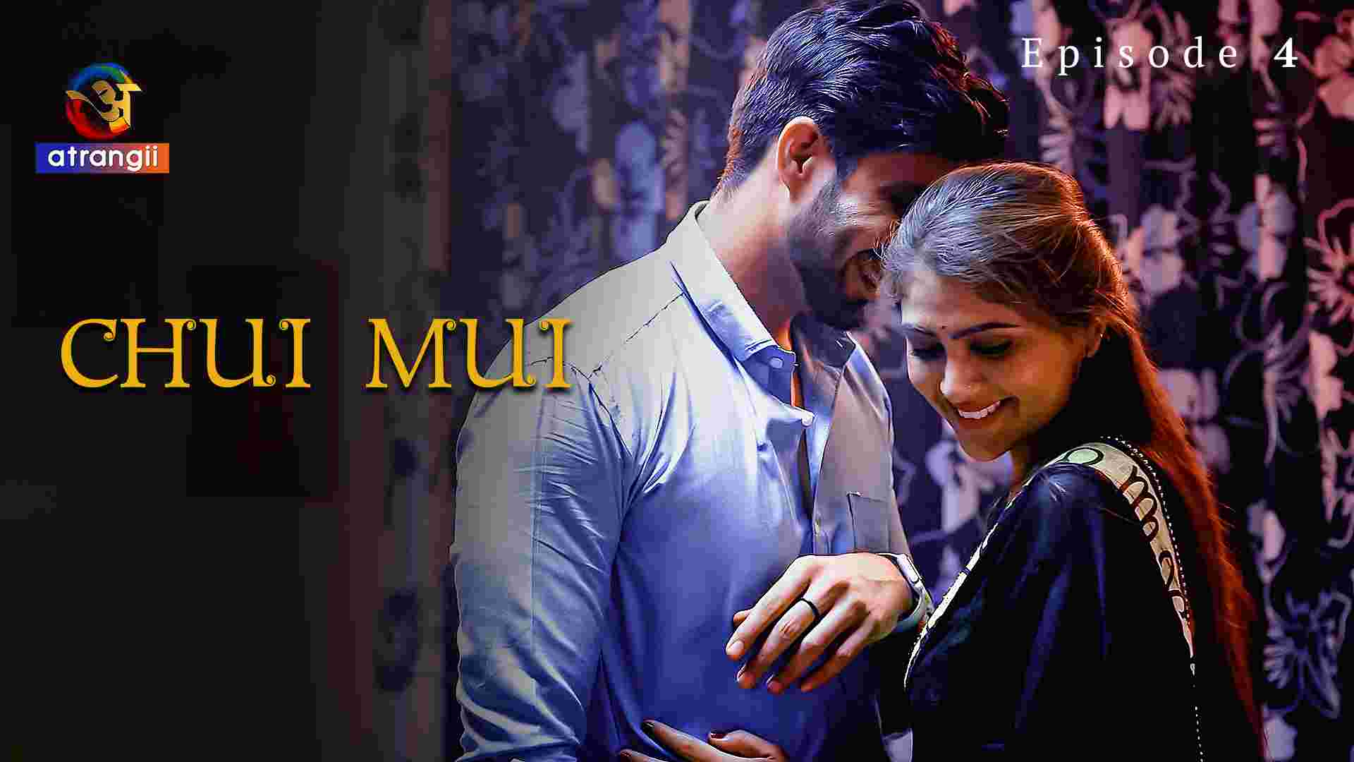 Chui Mui Episode 4 Hindi Hot Web Series