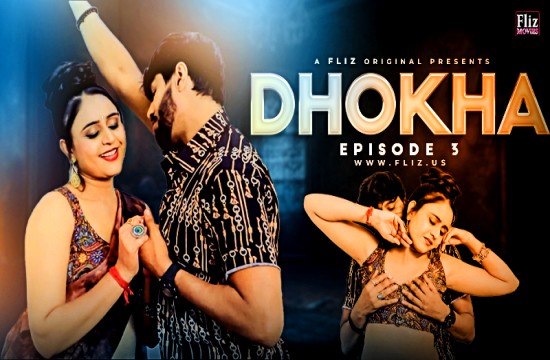 Dhokha Episode 3 Hindi Hot Web Series