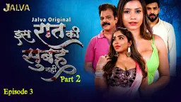 Is Raat Ki Subha Nahi Part 2 Episode 3 Hot Web Series