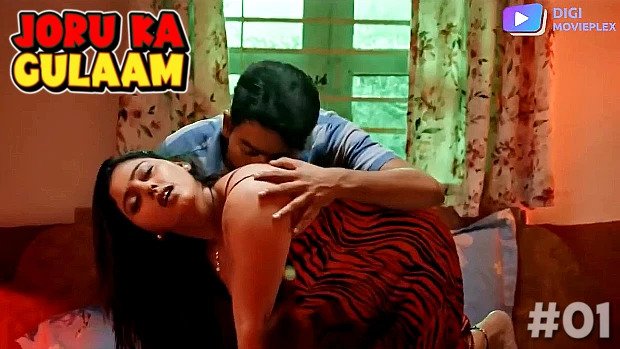 Joru Ka Gulaam Episode 1 Hindi Hot Web Series