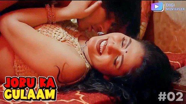Joru Ka Gulaam Episode 2 Hindi Hot Web Series