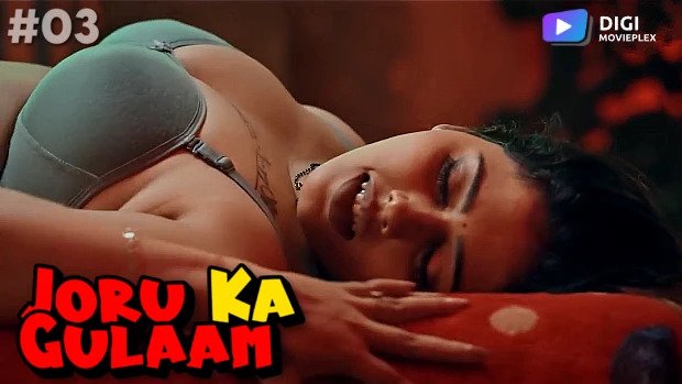 Joru Ka Gulaam Episode 3 Hindi Hot Web Series