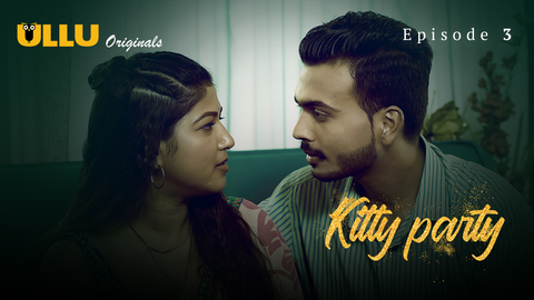 Kitty Party Part 1 Episode 3 Hindi Hot Web Series