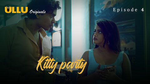 Kitty Party Part 1 Episode 4 Hindi Hot Web Series