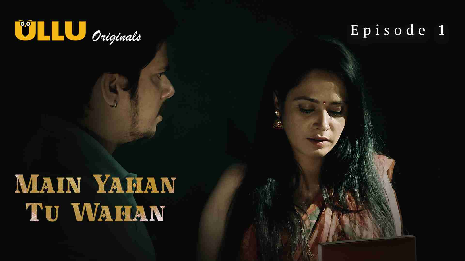 Main Yahan Tu Wahan Part 1 Episode 1 Hot Web Series