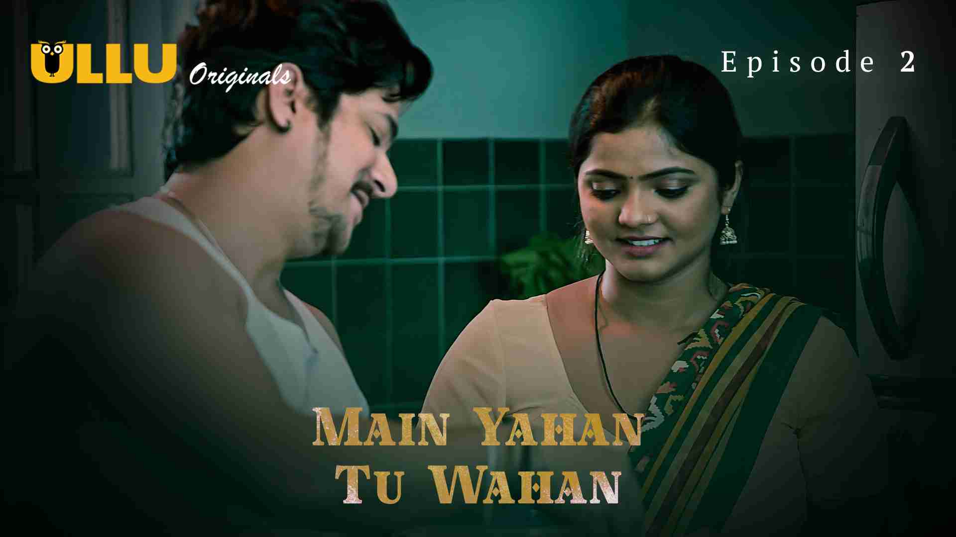 Main Yahan Tu Wahan Part 1 Episode 2 Hot Web Series