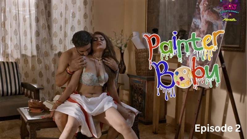 Painter Babu Part 1 Episode 2 Hot Web Series