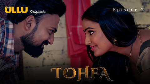 Tohfa Part 1 Episode 2 Hindi Hot Web Series