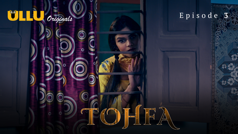 Tohfa Part 1 Episode 3 Hindi Hot Web Series