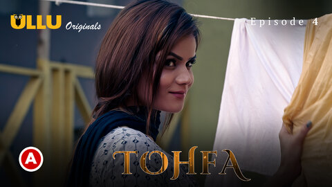 Tohfa Part 1 Episode 4 Hindi Hot Web Series