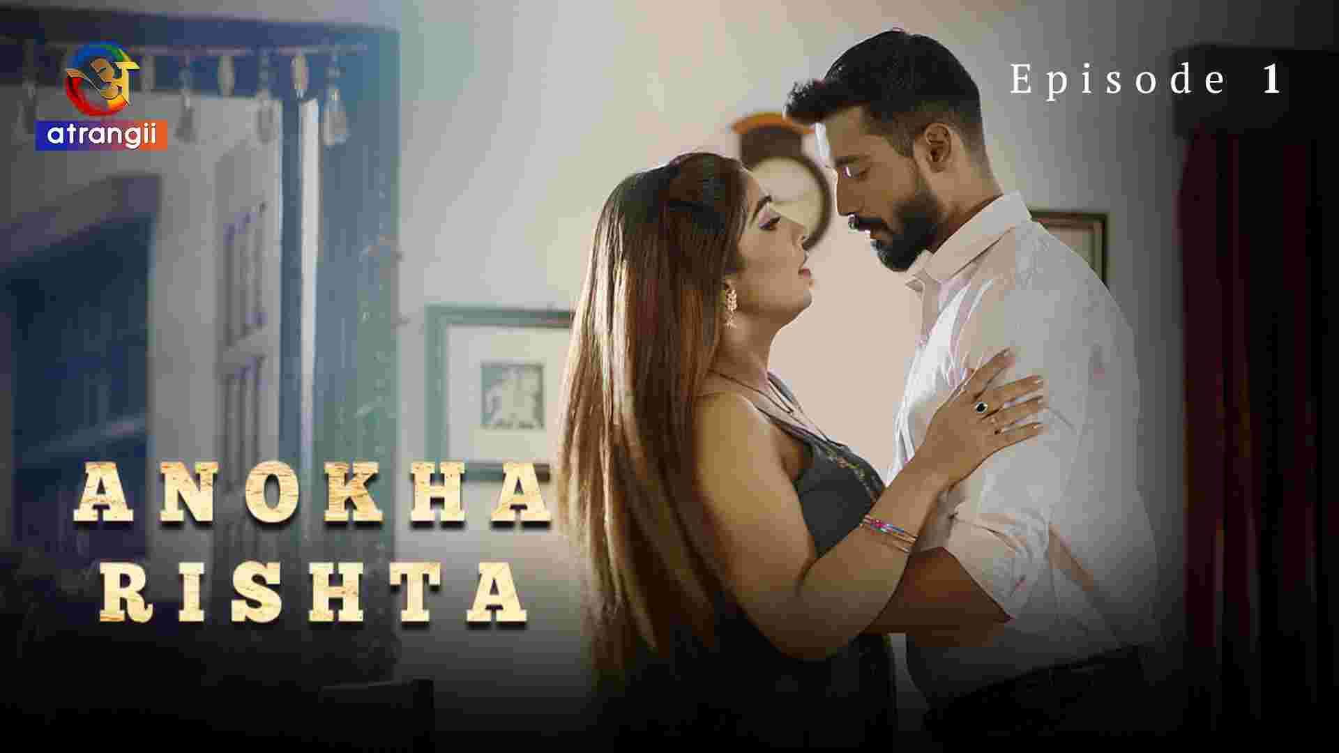 Anokha Rishta Episode 1 Hindi Hot Web Series