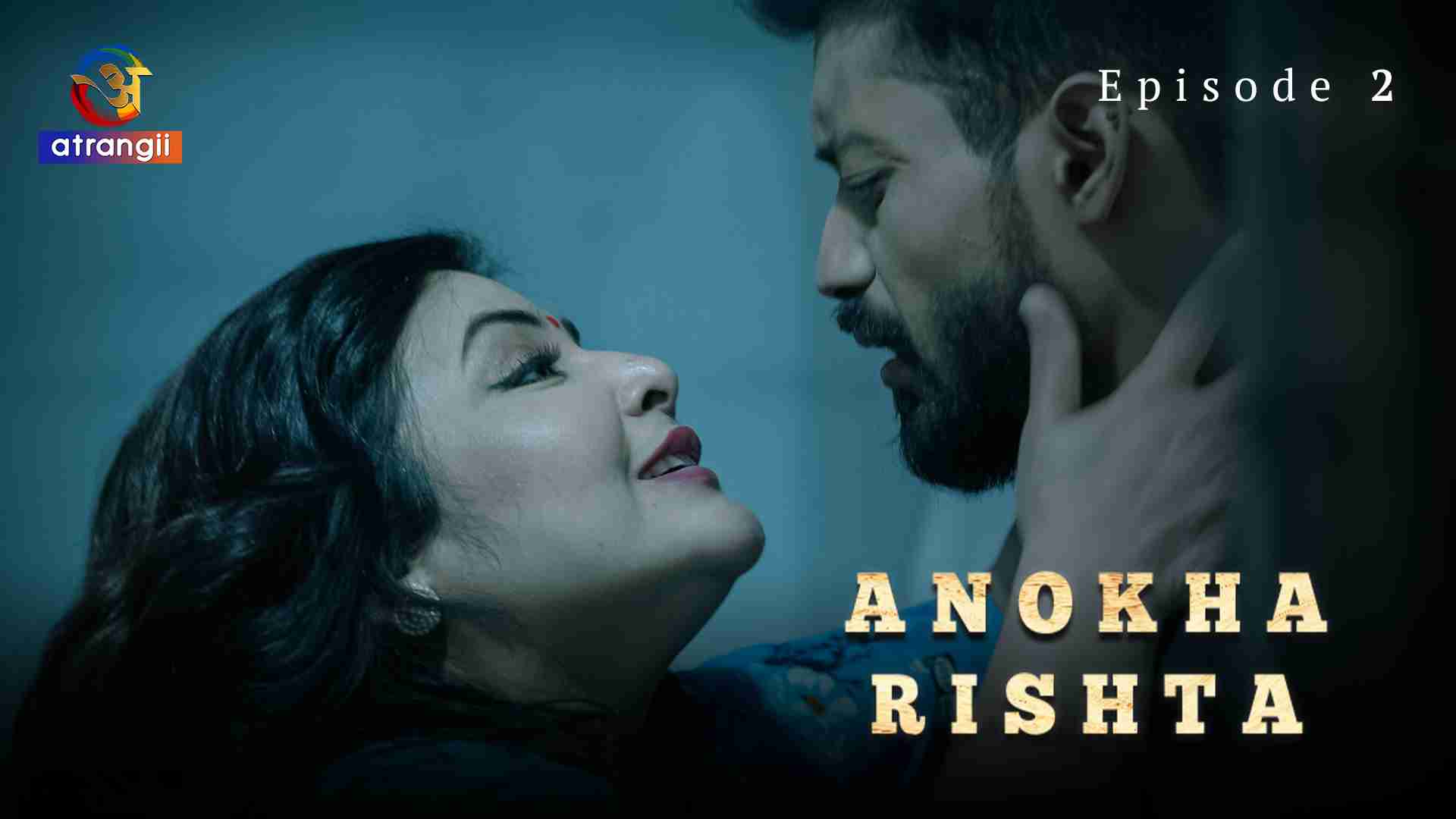 Anokha Rishta Episode 2 Hindi Hot Web Series