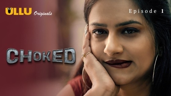Choked Part 1 Episode 1 Hindi Hot Web Series