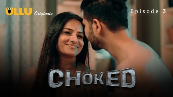 Choked Part 1 Episode 3 Hindi Hot Web Series