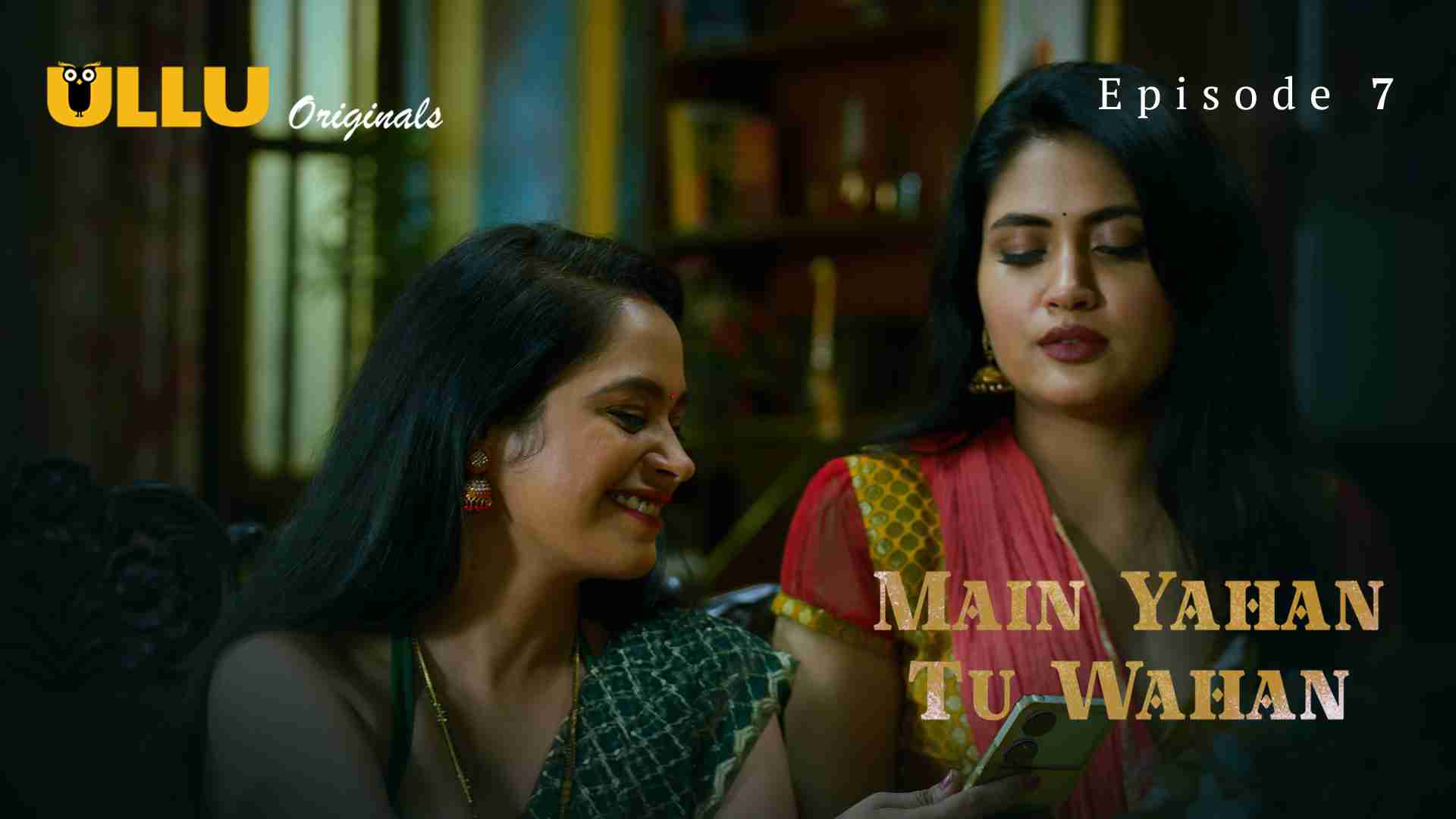 Main Yahan Tu Wahan Part 2 Episode 7 Hot Web Series