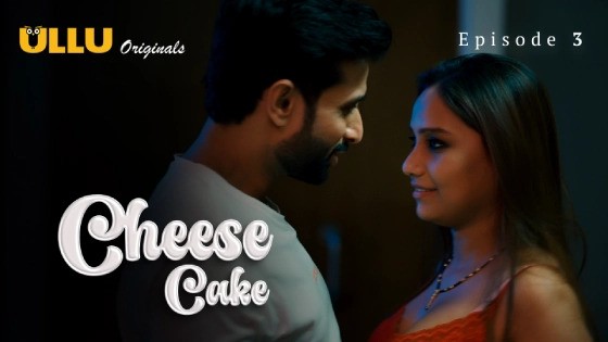 Cheese Cake Part 1 Episode 3 Hot Web Series