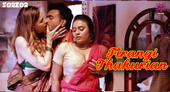 Firangi Thakurian Season 2 Episode 2 Hindi Hot Web Series