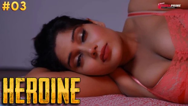 Heroine Episode 3 Hindi Hot Web Series