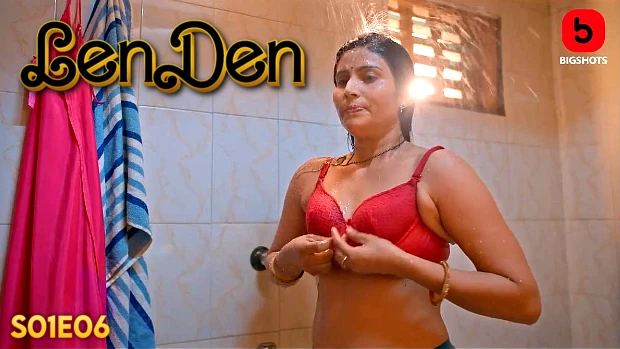 Len Den Episode 6 Hindi Hot Web Series