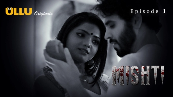 Mishti Part 1 Episode 1 Hot Web Series
