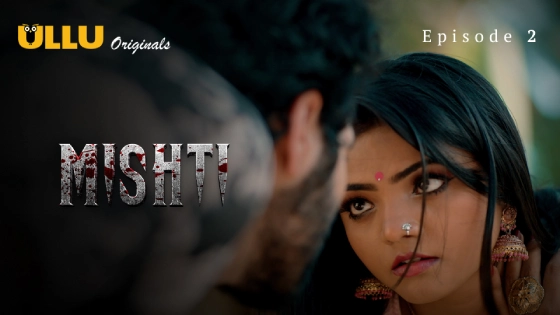 Mishti Part 1 Episode 2 Hot Web Series