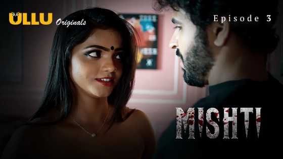 Mishti Part 1 Episode 3 Hot Web Series