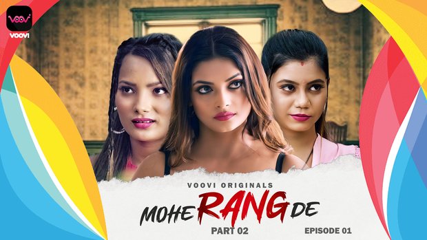 Mohe Rang De Part 2 Episode 1 Hot Web Series