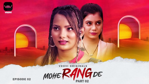 Mohe Rang De Part 2 Episode 2 Hot Web Series