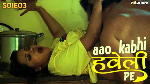 Aao Kabhi Haveli Pe Episode 3 Hot Web Series