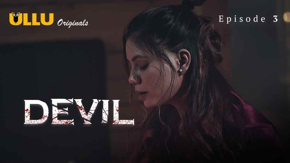 Devil Episode 3 Hot Web Series