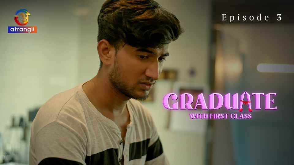 Graduate With First Class Episode 3 Hot Web Series