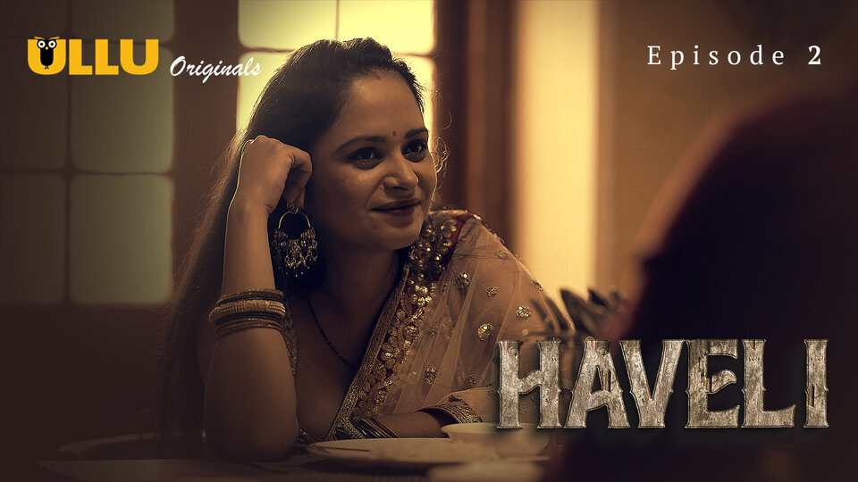 Haveli Part 1 Episode 2 Hot Web Series