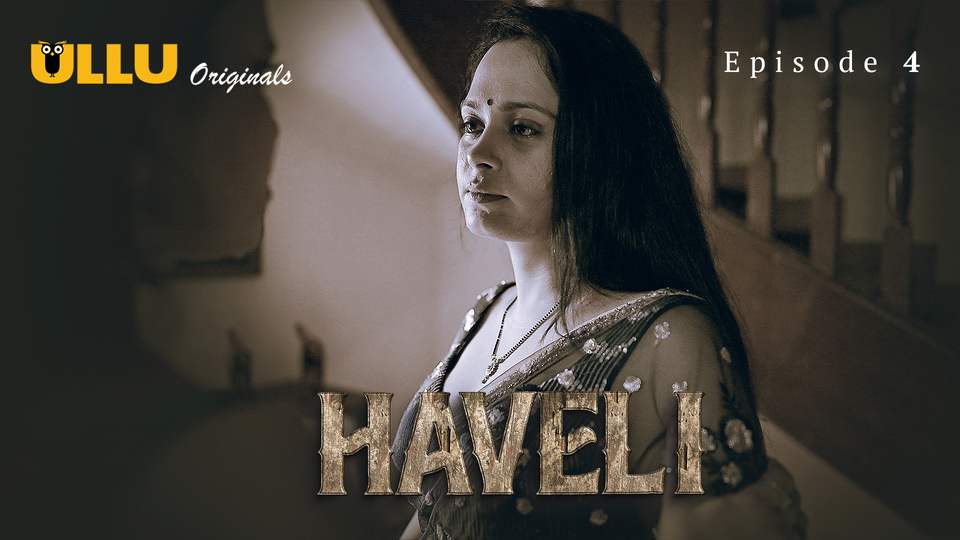 Haveli Part 1 Episode 4 Hot Web Series