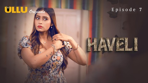 Haveli Part 2 Episode 7 Hot Web Series