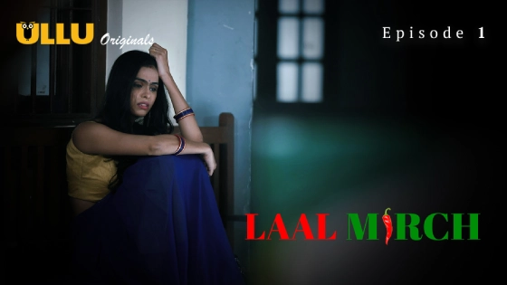 Laal Mirch Episode 1 Hot Web Series